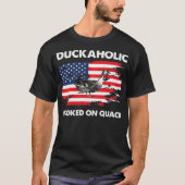 Duckaholic op Quack US FLag Funny Duck Hunt T-shirt (Voorkant)