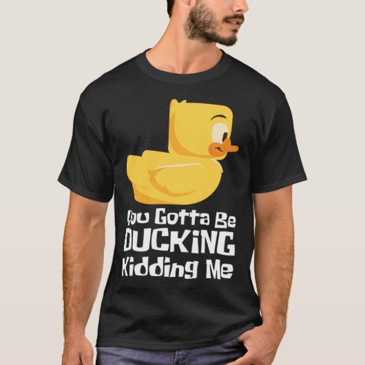 Ducking kidding I Quack Duck chick goose T-shirt (Voorkant)