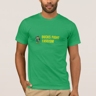 DUCKS FIGHT FASCISM T-SHIRT