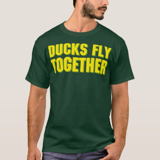 DUCKS FLY TOGETHER  T-SHIRT