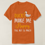 Ducks maken me blij dat je niet zo veel hebt t-shirt (Design voorkant)
