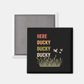 Ducky Ducky Ducky Funny Duck roept Duck Hu op Magneet (Voorkant / Achterkant)