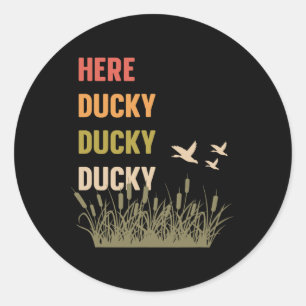 Ducky Ducky Ducky Funny Duck roept Duck Hu op Ronde Sticker
