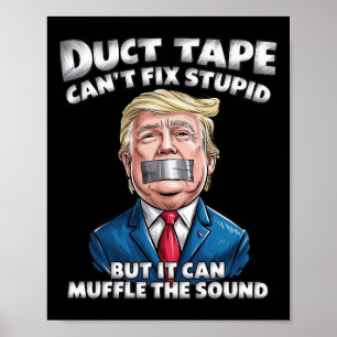 Duct Tape Kan Domheid Niet Verhelpen Maar Het Kan Poster
