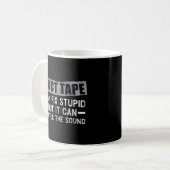 Duct tape kan niet repareren dom, maar kan dempen  koffiemok (Voorkant links)