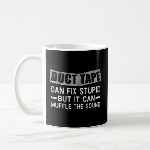 Duct tape kan niet repareren dom, maar kan dempen  koffiemok