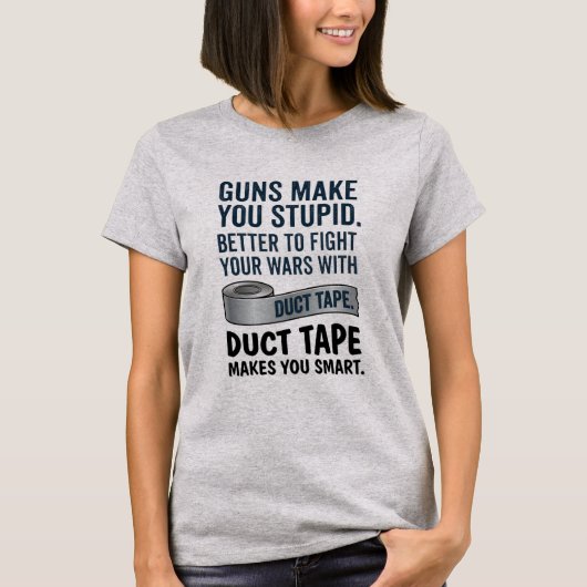 Duct Tape Maakt Je Slim T-shirt (Voorkant)