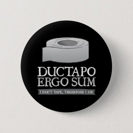 Ductapo Ergo Sum. Ik maak tape, dus ik ben. Ronde Button 5,7 Cm (Voorkant)