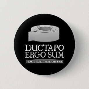 Ductapo Ergo Sum. Ik maak tape, dus ik ben. Ronde Button 5,7 Cm