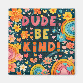 Dud Be Kind Floral Rainbow  Magneet (Voorkant)