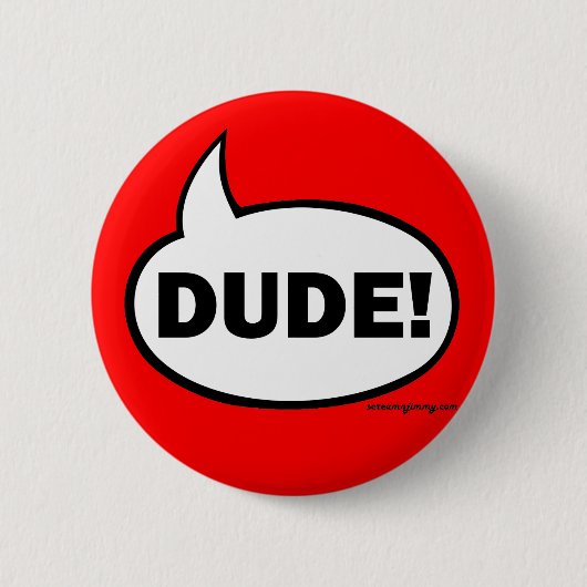 DUDE-1 RONDE BUTTON 5,7 CM (Voorkant)