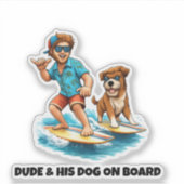 Dude and His Dog Surfing Sticker – Fun Dog & Surf  (Voorkant)