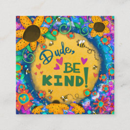 Dude Be Kind Inspirivity Bumblebee Vriendelijkheid Vierkante Visitekaartje