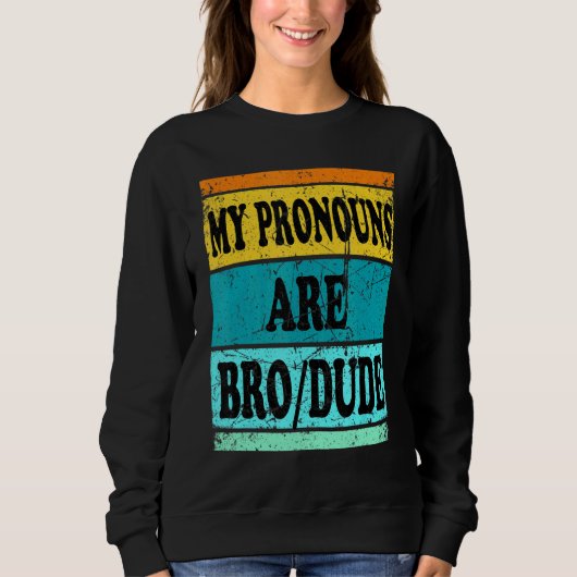 Dude Bro Pronouns Mannen Trui (Voorkant)
