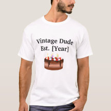  Dude - Est. [Year] Verjaardag T-shirt voor mannen