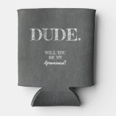 DUDE - Grappige Groomsman voorstel Blikjeskoeler (Voorkant)