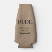 Dude - Grappige Groomsman voorstel Flesjeskoeler (Voorkant)