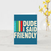 Dude I Said Friendly Funny Raider Saying Men Women Kaart (Gele Bloem)