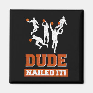 Dude Nailed It Basketbal Liefhebbers Spelen Bal Gi Magneet