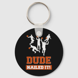 Dude Nailed It Basketbal Liefhebbers Spelen Bal Gi Sleutelhanger