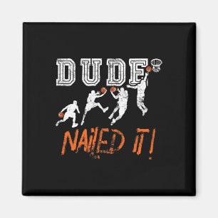Dude Nailed It - Byller Bysketbyll Speler - Hooper Magneet