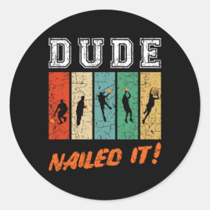 Dude Nailed It Byller Sport-liefhebber Bysketbyll Ronde Sticker