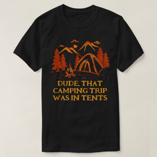 Dude That Camping Trip Camper Friends Camp Buddy S T-shirt (Design voorkant)