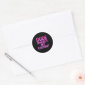 Dude Where's My Couture Funny Girls Quote Gift Wom Ronde Sticker (Envelop)