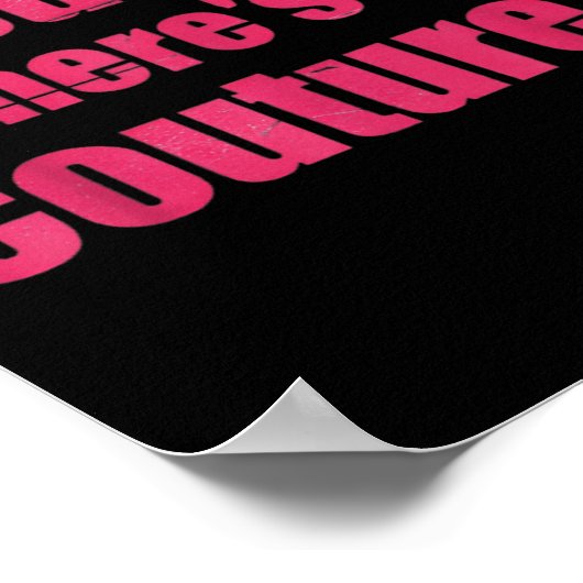 Dude Where's My Couture Funny Sarcastic Saying Wom Poster (Hoek)