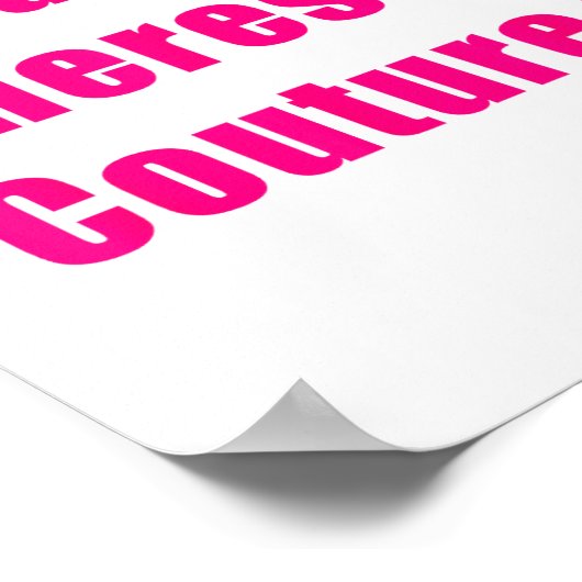 Dude Where's My Couture Sarcastic Funny Saying Shi Poster (Hoek)