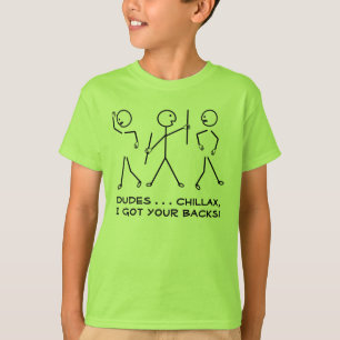 Dudes, Chillax, ik heb je zakken. Humoristische te T-shirt