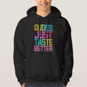 Dudes Just Taste Better Gay Pride Hoodie (Voorkant)