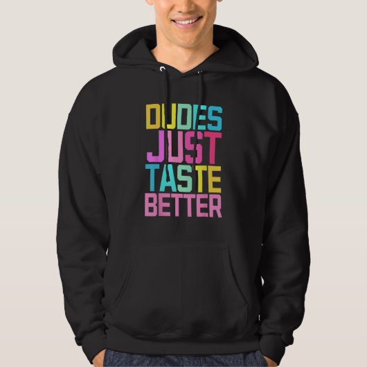 Dudes Just Taste Better Gay Pride Hoodie (Voorkant)