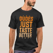 Dudes Just Taste Better Gay Pride T-shirt (Voorkant)