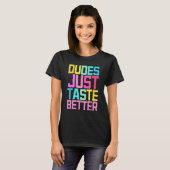 Dudes Just Taste Better Gay Pride T-shirt (Voorkant volledig)