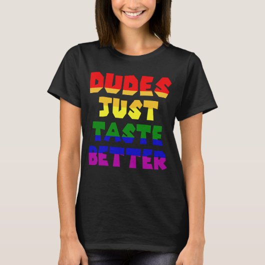 Dudes maakt alleen maar beter LGBT T-shirt (Voorkant)