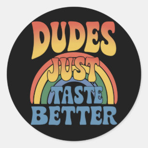 Dudes Proef gewoon Betere Rainbow Gay Pride Ronde Sticker