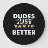 Dudes proeven gewoon beter gay pride cadeau idee grote klok (Voorkant)