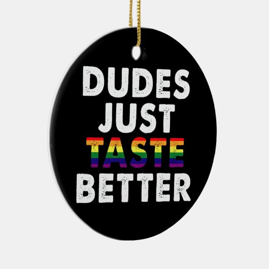 Dudes proeven gewoon beter gay pride cadeau idee keramisch ornament (Rechts)