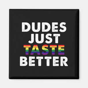 Dudes proeven gewoon beter gay pride cadeau idee magneet