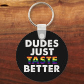 Dudes proeven gewoon beter gay pride cadeau idee sleutelhanger (Voorkant)