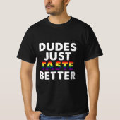 Dudes proeven gewoon beter gay pride cadeau idee t-shirt (Voorkant)