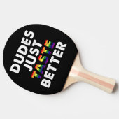 Dudes proeven gewoon beter gay pride cadeau idee tafeltennisbatje (Zijkant)