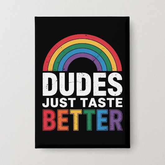 Dudes proeven gewoon beter Grappig Gay Pride LGBTQ Button (Voorkant)