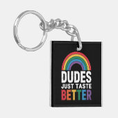 Dudes proeven gewoon beter Grappig Gay Pride LGBTQ Sleutelhanger (Voorkant Links)