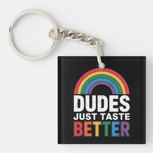 Dudes proeven gewoon beter Grappig Gay Pride LGBTQ Sleutelhanger (Voorkant)