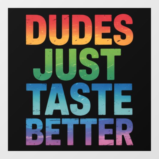 Dudes proeven gewoon beter Grappige Gay Pride LGBT Raamsticker (Vel)