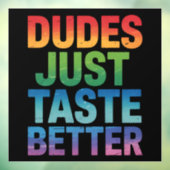 Dudes proeven gewoon beter Grappige Gay Pride LGBT Raamsticker (Vel 3)