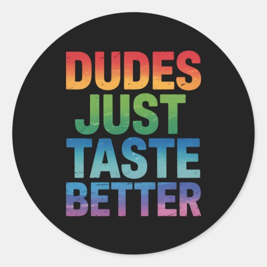 Dudes proeven gewoon beter Grappige Gay Pride LGBT Ronde Sticker (Voorkant)