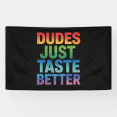 Dudes proeven gewoon beter Grappige Gay Pride LGBT Spandoek (Horizontaal)